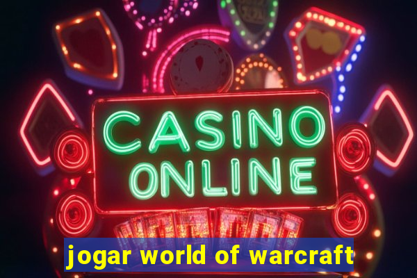 jogar world of warcraft